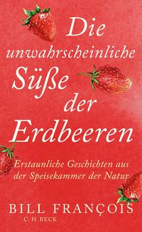 Produktbild: Die unwahrscheinliche S&uuml;&szlig;e der Erdbeeren