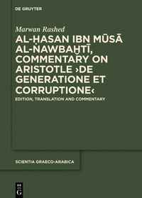 Produktbild: Al-Hasan ibn Musa al-Nawbakhti, Commentary on Aristotle "De generatione et corruptione"