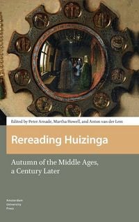 Produktbild: Rereading Huizinga. Autumn of the Middle Ages, a Century Later