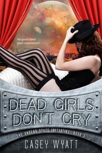 Produktbild: Dead Girls Don't Cry (The Undead Space Initiative, #1)