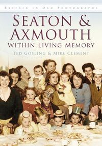 Produktbild: Seaton & Axmouth Within Living Memory