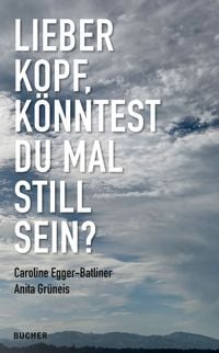 Produktbild: Lieber Kopf, Könntest Du Mal Still Sein?