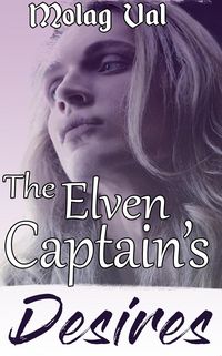 Produktbild: The Elven Captain's Desires (Orcs And Elves, #2)