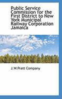 Produktbild: Public Service Commission for the First District to New York Municipal Railway Corporation Jamaica
