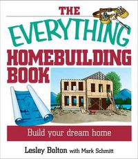 Produktbild: The Everything Homebuilding Book: Build Your Dream Home
