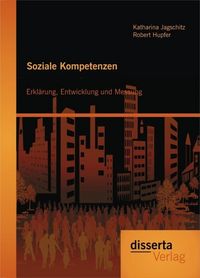 Produktbild: Soziale Kompetenzen: Erkl&auml;rung, Entwicklung und Messung