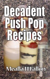 Produktbild: Decadent Push Pop Recipes