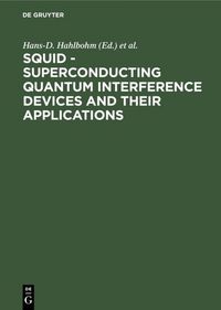 Produktbild: SQUID - Superconducting Quantum Interference Devices and their Applications