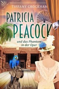 Bild vom Artikel Patricia Peacock und das Phantom in der Oper vom Autor Tiffany Crockham