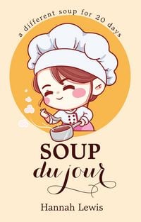 Produktbild: Soup du Jour (Cookbook du Jour, #1)