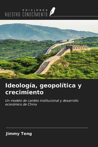 Produktbild: Ideolog&iacute;a, geopol&iacute;tica y crecimiento