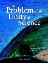 Produktbild: Problem of the Unity of Science, the - Proceedings of the Annual Meeting of the International Academy of the Philosophy of Science