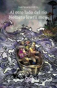 Produktbild: Al otro lado del r&iacute;o. Nometu lewf&uuml; mew
