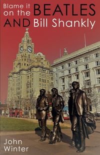Produktbild: Blame It On The Beatles And Bill Shankly