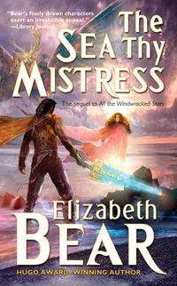 Bild vom Artikel The Sea Thy Mistress vom Autor Elizabeth Bear