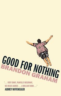 Produktbild: Graham, B: Good for Nothing