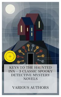 Produktbild: Keys to the Haunted Inn - 3 Classic Spooky Detective Mystery Novels