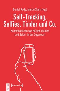 Produktbild: Self-Tracking, Selfies, Tinder und Co.