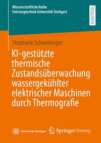 Produktbild: KI-gest&uuml;tzte thermische Zustands&uuml;berwachung wassergek&uuml;hlter elektrischer Maschinen durch Thermografie