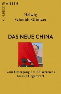 Das neue China Helwig Schmidt-Glintzer