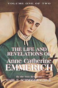Produktbild: Life and Revelations of Anne Catherine Emmerich