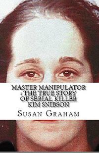 Produktbild: Master Manipulator : The True Story of Serial Killer Kim Snibson