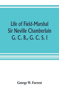 Produktbild: Life of Field-Marshal Sir Neville Chamberlain, G. C. B., G. C. S. I