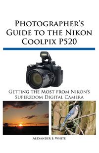 Produktbild: Photographer's Guide to the Nikon Coolpix P520