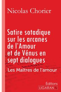 Produktbild: Satire sotadique sur les arcanes de l'Amour et de V&eacute;nus en sept dialogues