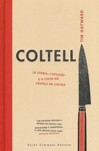 Produktbild: Coltelli. La storia, l'utilizzo e il culto dei coltelli da cucina