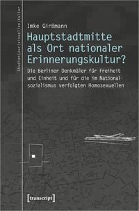 Produktbild: Hauptstadtmitte als Ort nationaler Erinnerungskultur?