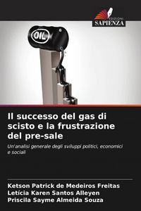 Produktbild: Il successo del gas di scisto e la frustrazione del pre-sale