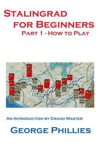 Produktbild: Stalingrad for Beginners - How to Play (Studies in Game Design, #3)