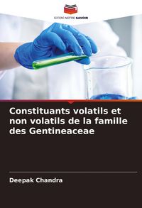 Produktbild: Constituants volatils et non volatils de la famille des Gentineaceae