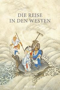 Produktbild: Die Reise in den Westen. Ein klassischer chinesischer Roman