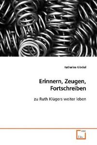 Produktbild: Gl&ouml;ckel, K: Erinnern, Zeugen, Fortschreiben