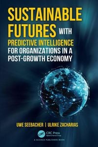 Produktbild: Sustainable Futures with Predictive Intelligence for Organizations in a Post-Growth Economy
