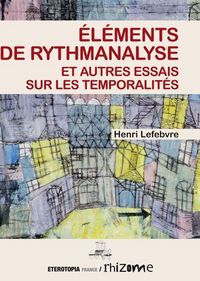 Produktbild: Elements de Rythmanalyse et Autres Essais sur les Temporalites