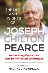 Produktbild: The Life and Insights of Joseph Chilton Pearce