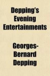 Produktbild: Depping's Evening Entertainments; Compromising Delineations of the Manners and Customs of Various Nations. Second Series