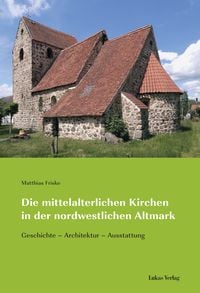 Produktbild: Die mittelalterlichen Kirchen in der nordwestlichen Altmark
