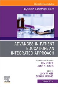 Produktbild: Advances in Patient Education: An Integrated Approach, an Issue of Physician Assistant Clinics