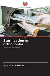 Produktbild: St&eacute;rilisation en orthodontie