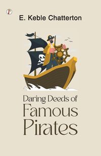 Produktbild: Daring Deeds of Famous Pirates