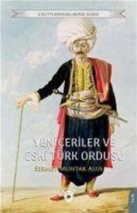 Produktbild: Yeniceriler ve Eski T&uuml;rk Ordusu