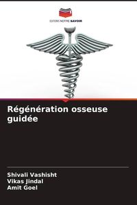 Produktbild: R&eacute;g&eacute;n&eacute;ration osseuse guid&eacute;e