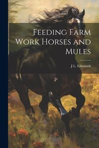 Produktbild: Feeding Farm Work Horses and Mules