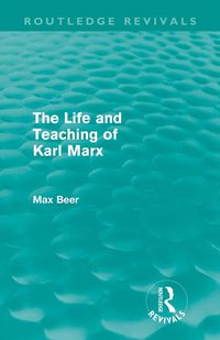 Produktbild: The Life and Teaching of Karl Marx (Routledge Revivals)