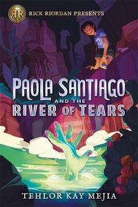 Produktbild: Rick Riordan Presents: Paola Santiago and the River of Tears-A Paola Santiago Novel Book 1