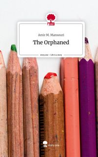 Produktbild: The Orphaned. Life is a Story - story.one